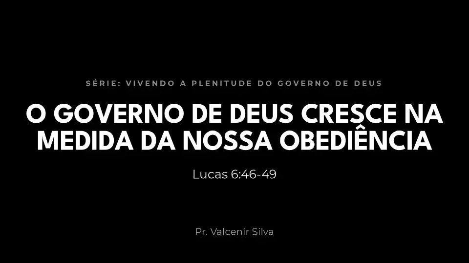 Slides de O Governo de Deus Cresce na Medida da Nossa Obediência, página 1 de 7