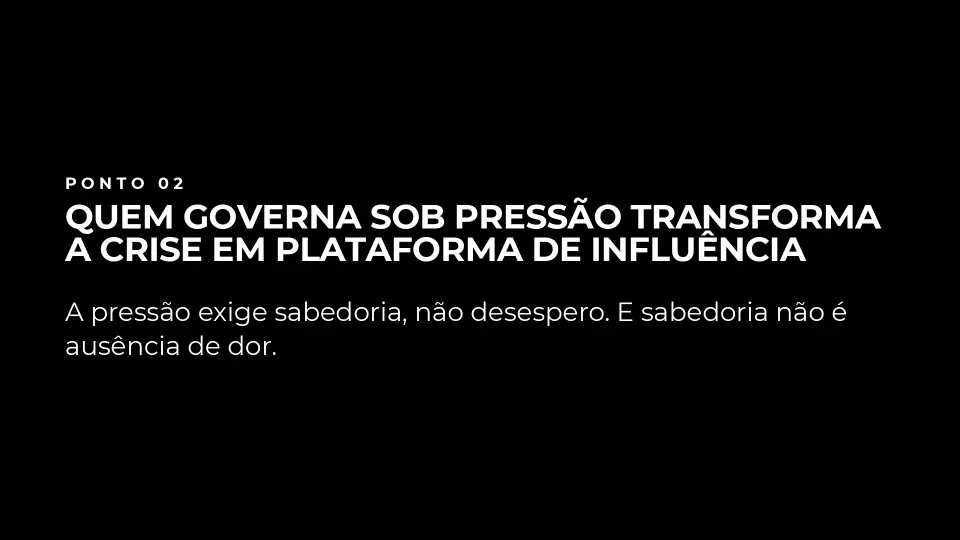 Slides de Como Governar Sob Pressão Sem Perder o Governo, página 5 de 7