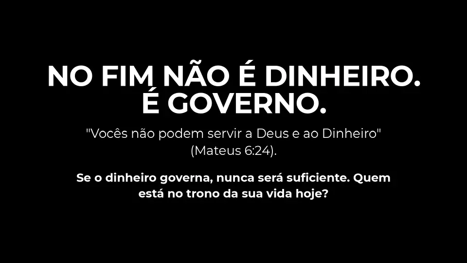 Slides de O Governo do Dinheiro e o Reino de Deus — Parte 2, página 9 de 9